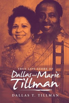 True Life Story of Dallas and Marie Tillman - Tillman, Dallas T.