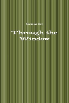 Through the Window - Day, Nickolas
