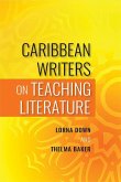 Caribbean Writers on Teaching Literature