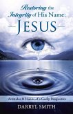Restoring the Integrity of His Name: Jesus: Attitudes & Habits of a Godly Perspective