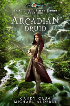 The Arcadian Druid - Anderle, Michael; Crum, Candy