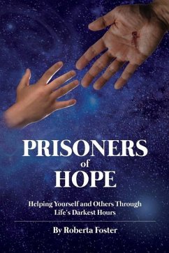 Prisoners of Hope: Helping Yourself and Others Through Life's Darkest Hours - Foster, Roberta G.