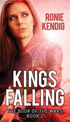 Kings Falling: The Book of the Wars - Kendig, Ronie