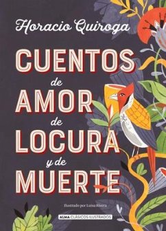 Cuentos de Amor de Locura Y de Muerte - Quiroga, Horacio