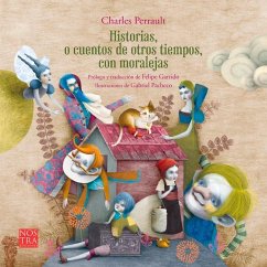 Historias O Cuentos de Otros Tiempos Con Moralejas de Charles Perrault - Garrido, Felipe; Perrault, Charles
