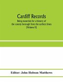 Cardiff records; being materials for a history of the county borough from the earliest times (Volume II)