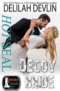 Hot SEAL, Decoy Bride (SEALs in Paradise) (eBook, ePUB) - Devlin, Delilah; Authors, Paradise