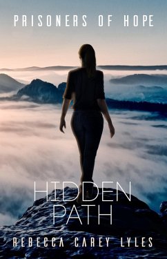Hidden Path (Prisoners of Hope, #3) (eBook, ePUB) - Lyles, Rebecca Carey
