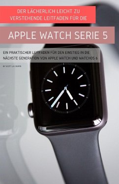 Cover Der Lächerlich Leicht Zu Verstehende Leitfaden Für Die Apple Watch Serie 5
