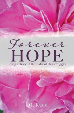 Forever Hope: Living in hope in the midst of life's struggles - Rudd, Dl