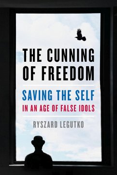 The Cunning of Freedom - Legutko, Ryszard