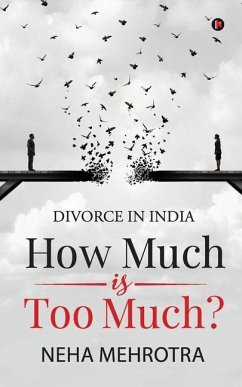 How much is too much?: Divorce in India - Neha Mehrotra