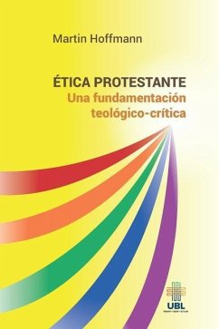 Ética protestante: Una fundamentación teológico-crítica - Hoffmann, Martin