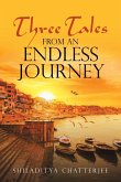 Three Tales from an Endless Journey