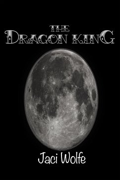 The Dragon King - Wolfe, Jaci