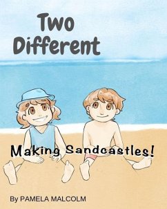 Two Different- Making Sandcastles: Fun Childrens Books Differences Siblings Twins getting along - Malcolm, Pamela