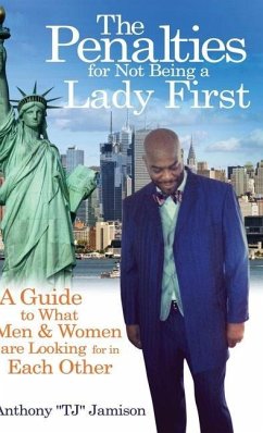 The Penalties for Not Being A Lady First: A Guide to What Men & Women are Looking for in Each Other - Jamison, Anthony Tj