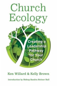 Church Ecology: Creating a Leadership Pathway for Your Church - Willard, Ken; Brown, Kelly