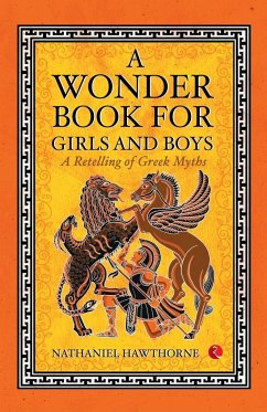 A WONDER BOOK OF GIRLS AND BOYS - Hawthorne, Nathaniel