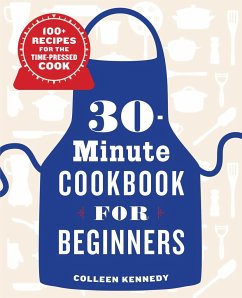30-Minute Cookbook for Beginners - Kennedy, Colleen
