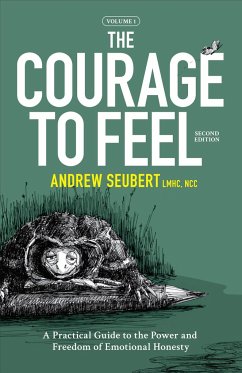 The Courage to Feel - Seubert, Andrew
