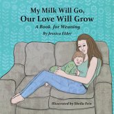 My Milk Will Go, Our Love Will Grow My Milk Will Go, Our Love Will Grow