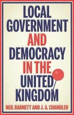 Local Government and Democracy in Britain - Barnett, Neil; Chandler, Jim