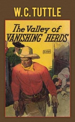 The Valley of Vanishing Herds: A Hashknife Hartley Story - Tuttle, W. C.