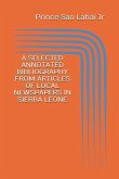 A Selected Annotated Bibliography from Articles of Local Newspapers in Sierra Leone: First Edition