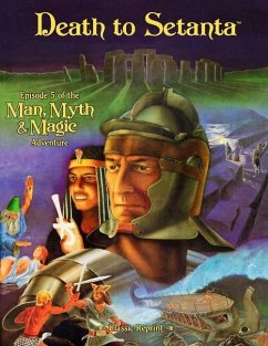 Death to Setanta (Classic Reprint): Episode 5 of the Man, Myth & Magic Adventure - Peek, J. Stephen; Brennan, Herbie