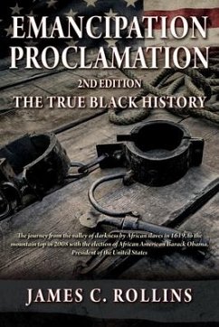 EMANCIPATION PROCLAMATION 2nd Edition: The True Black History - Rollins, James C.