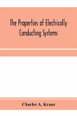 The properties of electrically conducting systems, including electrolytes and metals