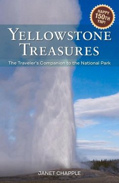 Yellowstone Treasures: The Traveler's Companion to the National Park - Chapple, Janet