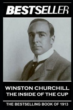 Winston Churchill - The Inside of the Cup: The Bestseller of 1913 - Churchill, Winston
