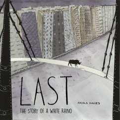 Last: The Story of a White Rhino - Davies, Nicola