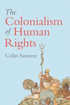 The Colonialism of Human Rights - Samson, Colin