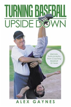 Turning Baseball Upside Down - Gaynes, Alex