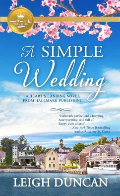A Simple Wedding: A Heart's Landing Novel from Hallmark Publishing - Duncan, Leigh