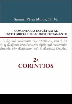 Comentario Exegético Al Texto Griego del Nuevo Testamento - 2 Corintios - Millos, Samuel