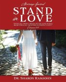 Stand in Love: Over all these virtues put on love which binds them all together in perfect unity&quote; Colossians 3:14 Marriage Journal