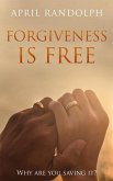 Forgiveness Is Free: Why Are You Saving It?