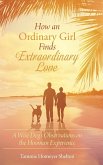 How an Ordinary Girl Finds Extraordinary Love