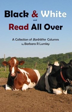 Black and White and Read All Over: A Collection of BarbWire Columns - Lumley, Barbara R.
