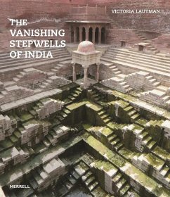 The Vanishing Stepwells of India - Lautman, Victoria