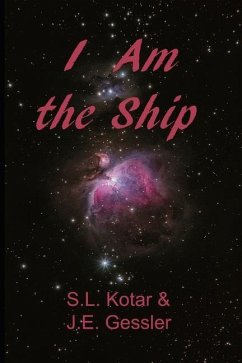 I Am the Ship - Gessler, J. E.; Kotar, S. L.