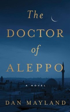 The Doctor of Aleppo - Mayland, Dan