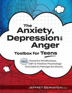 Anxiety, Depression & Anger Toolbox for Teens - Bernstein, Jeffrey