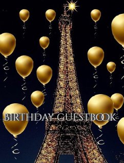 Paris Eiffel Tower Birthday gold ballon blank guest Book: Paris Eiffel Tower Birthday Gold ballon blank guest Book - Huhn, Michael