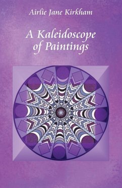A Kaleidoscope of Paintings - Kirkham, Airlie Jane