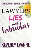 Lawyers, Lies and Labradors: One Woman's Search for Truth
